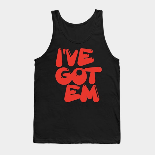 I've Got Em Chubby Behemoth Fan Tank Top by Hanging From The Rafters Podcast